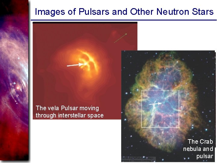 Images of Pulsars and Other Neutron Stars The vela Pulsar moving through interstellar space
