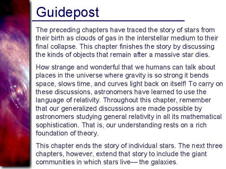 Guidepost The preceding chapters have traced the story of stars from their birth as