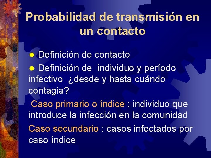 Probabilidad de transmisión en un contacto Definición de contacto ® Definición de individuo y