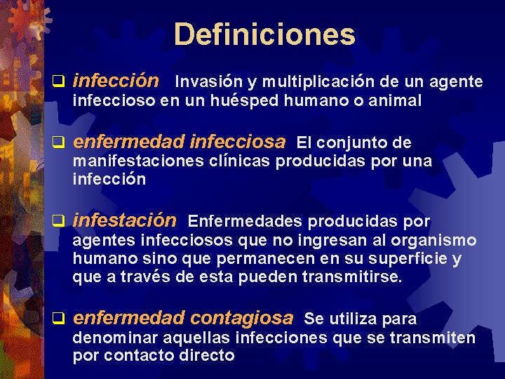Definiciones q infección Invasión y multiplicación de un agente q enfermedad infecciosa El conjunto