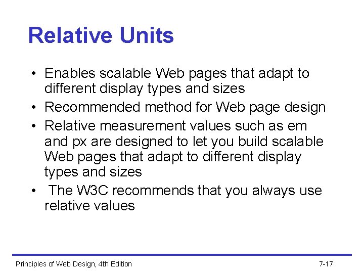 Relative Units • Enables scalable Web pages that adapt to different display types and