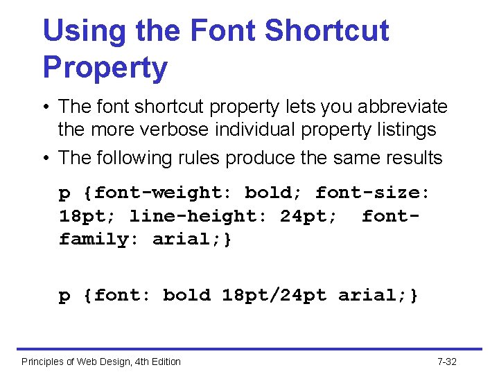 Using the Font Shortcut Property • The font shortcut property lets you abbreviate the