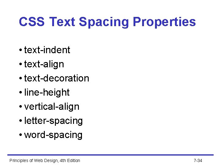 CSS Text Spacing Properties • text-indent • text-align • text-decoration • line-height • vertical-align