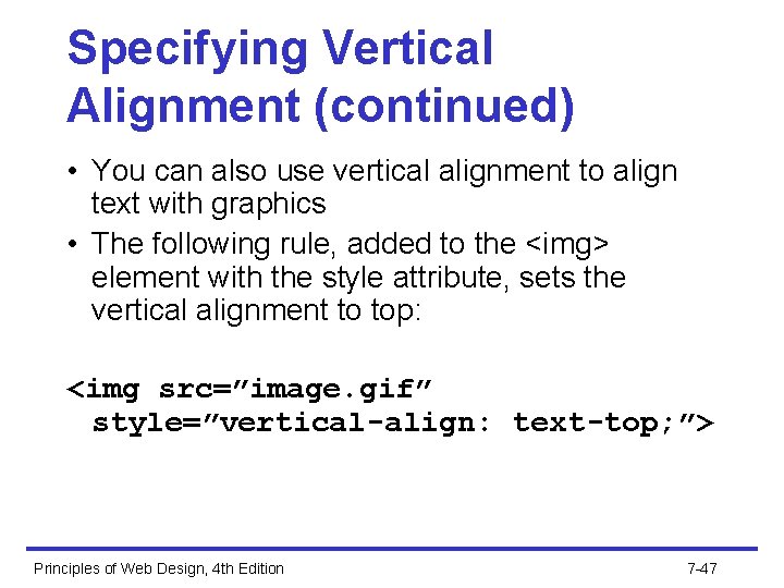 Specifying Vertical Alignment (continued) • You can also use vertical alignment to align text