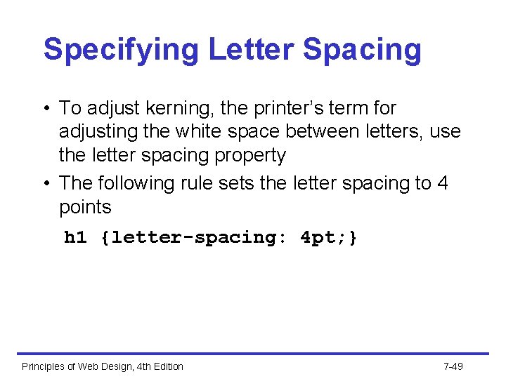 Specifying Letter Spacing • To adjust kerning, the printer’s term for adjusting the white