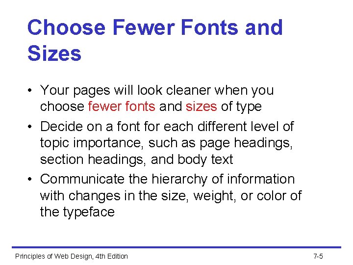 Choose Fewer Fonts and Sizes • Your pages will look cleaner when you choose