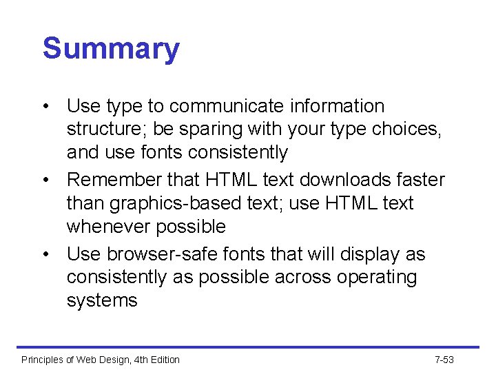 Summary • Use type to communicate information structure; be sparing with your type choices,