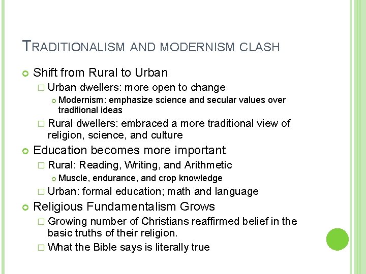 TRADITIONALISM AND MODERNISM CLASH Shift from Rural to Urban � Urban dwellers: more open