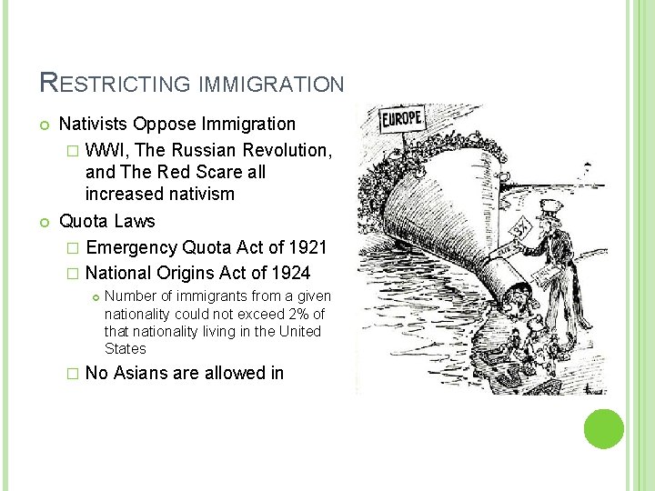 RESTRICTING IMMIGRATION Nativists Oppose Immigration � WWI, The Russian Revolution, and The Red Scare