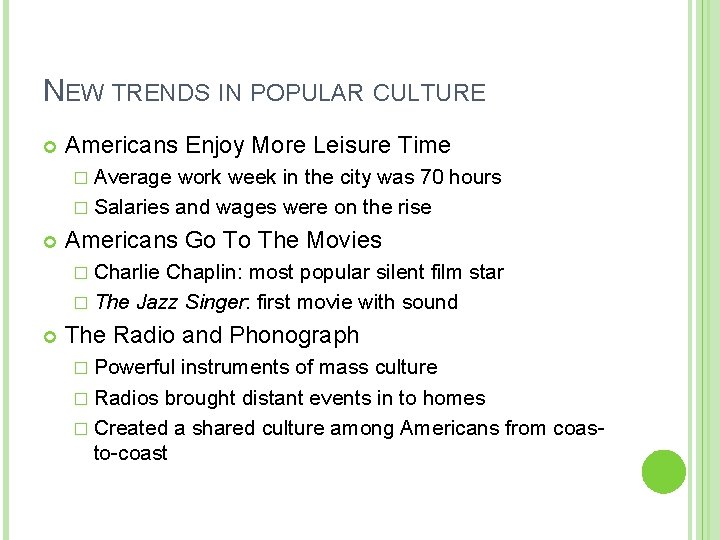 NEW TRENDS IN POPULAR CULTURE Americans Enjoy More Leisure Time � Average work week