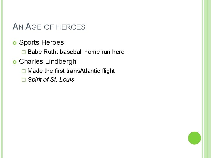 AN AGE OF HEROES Sports Heroes � Babe Ruth: baseball home run hero Charles