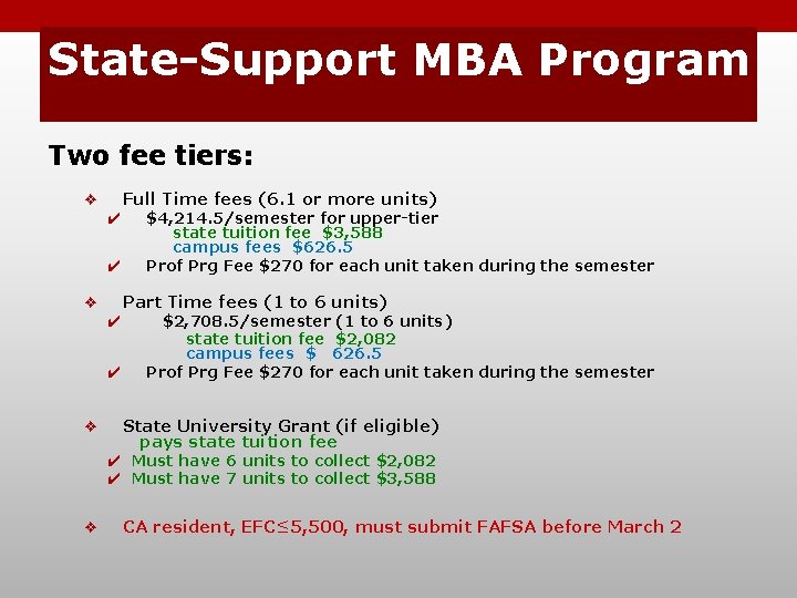 State-Support MBA Program Two fee tiers: ❖ Full Time fees (6. 1 or more