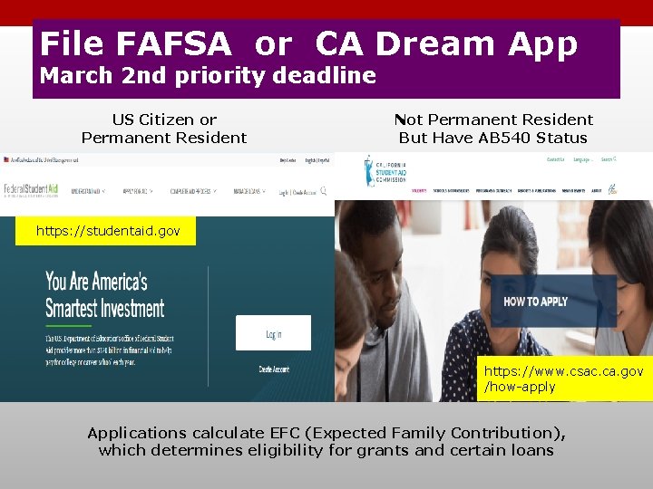 File FAFSA or CA Dream App March 2 nd priority deadline US Citizen or