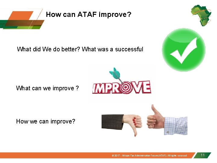 How can ATAF improve? What did We do better? What was a successful What