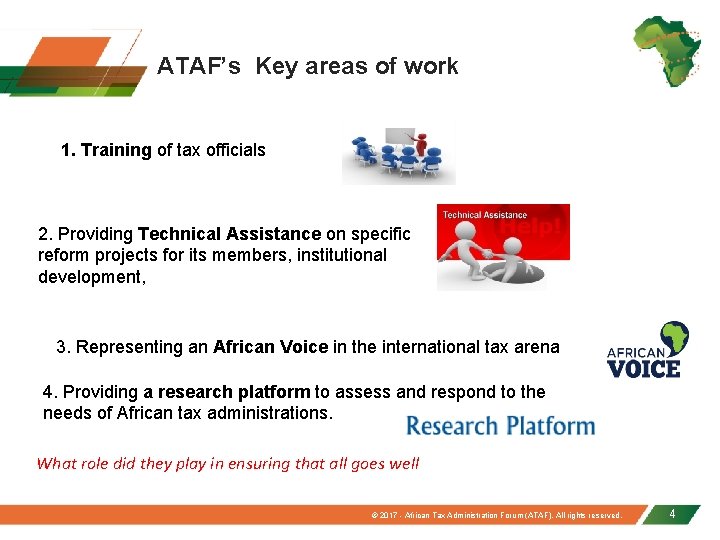 ATAF’s Key areas of work 1. Training of tax officials 2. Providing Technical Assistance