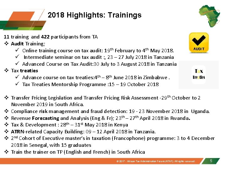 2018 Highlights: Trainings 11 training and 422 participants from TA v Audit Training; ü