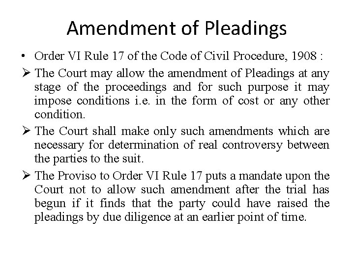 Amendment of Pleadings • Order VI Rule 17 of the Code of Civil Procedure,