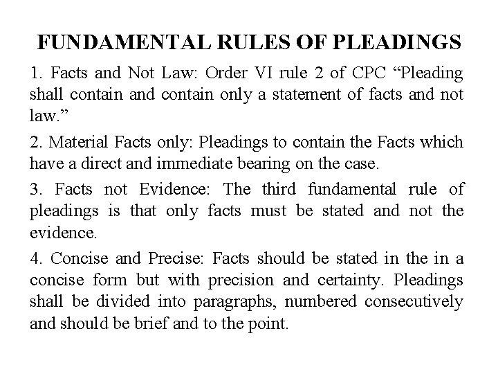 FUNDAMENTAL RULES OF PLEADINGS 1. Facts and Not Law: Order VI rule 2 of