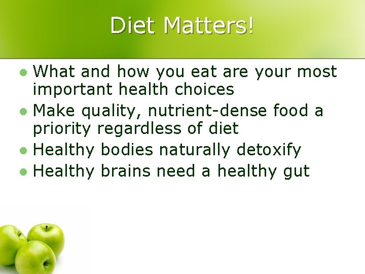 Diet Matters! What and how you eat are your most important health choices l