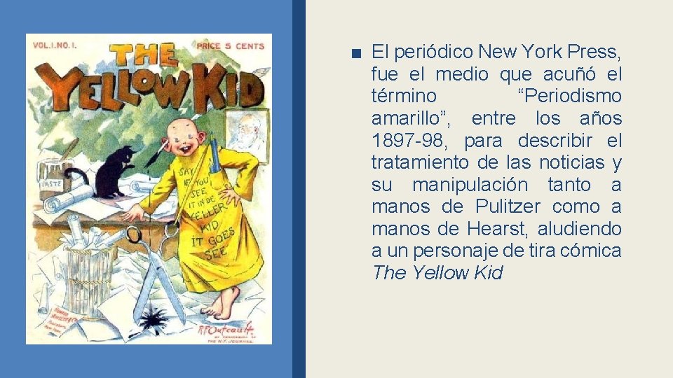 ■ El periódico New York Press, fue el medio que acuñó el término “Periodismo