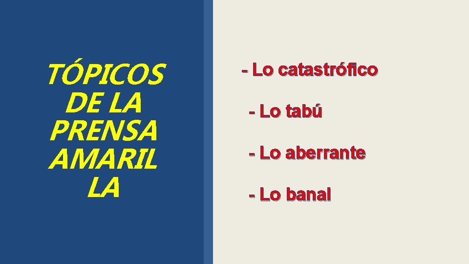 TÓPICOS DE LA PRENSA AMARIL LA - Lo catastrófico - Lo tabú - Lo