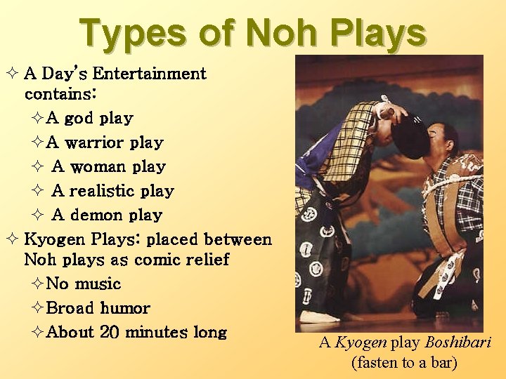 Types of Noh Plays ² A Day’s Entertainment contains: ²A god play ²A warrior