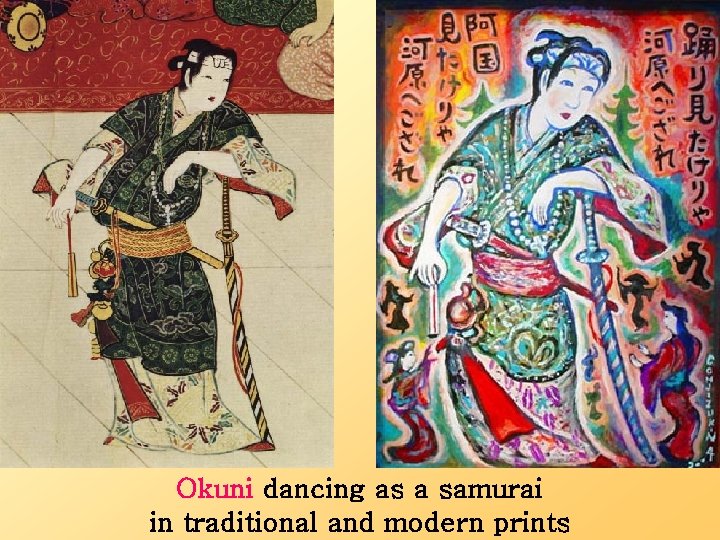 Okuni dancing as a samurai in traditional and modern prints 