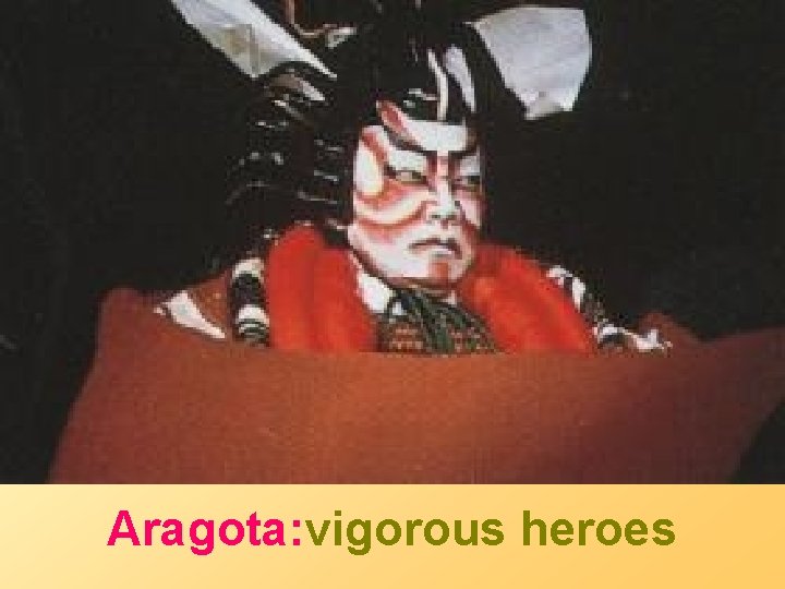 Aragota: vigorous heroes 