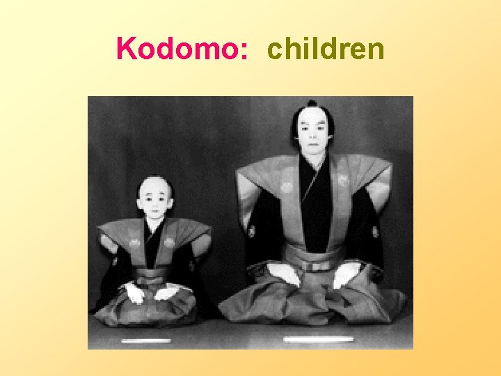Kodomo: children 
