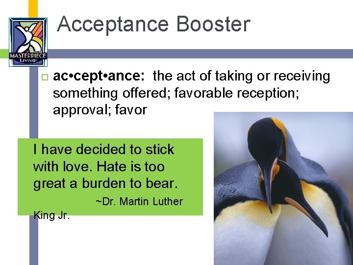 Acceptance Booster ac • cept • ance: the act of taking or receiving something