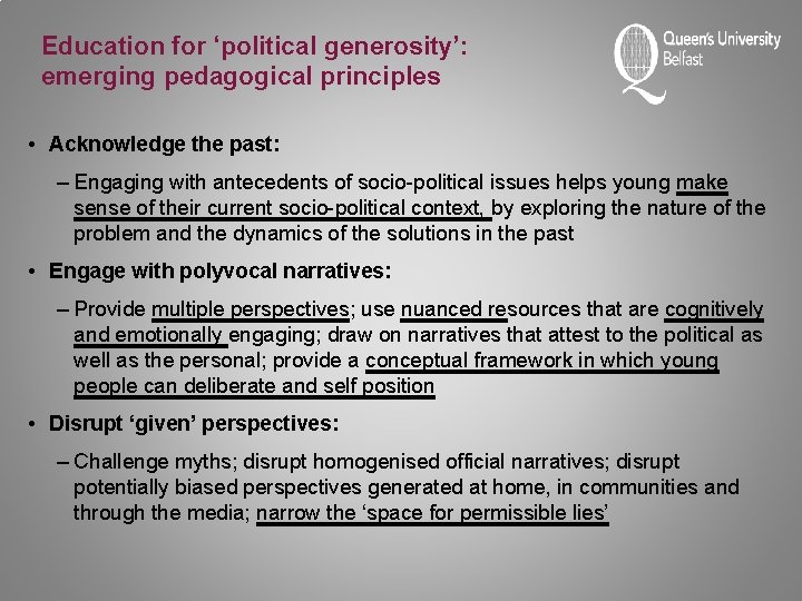 Education for ‘political generosity’: emerging pedagogical principles • Acknowledge the past: – Engaging with