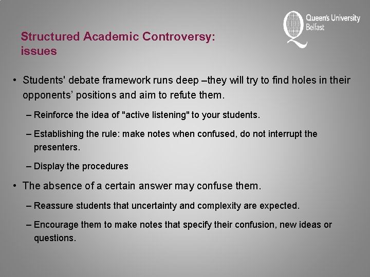 Structured Academic Controversy: issues • Students' debate framework runs deep –they will try to