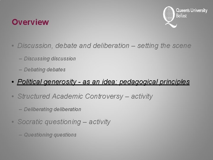 Overview • Discussion, debate and deliberation – setting the scene – Discussing discussion –