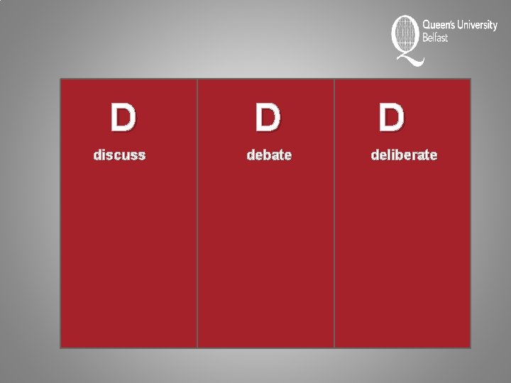 D D discuss debate D deliberate 