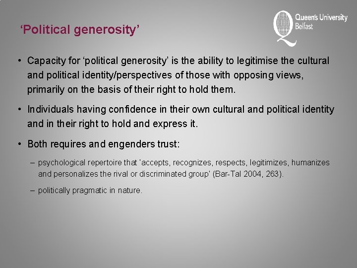 ‘Political generosity’ • Capacity for ‘political generosity’ is the ability to legitimise the cultural