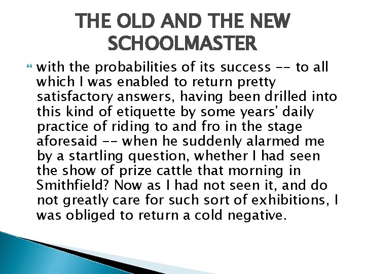 THE OLD AND THE NEW SCHOOLMASTER with the probabilities of its success -- to