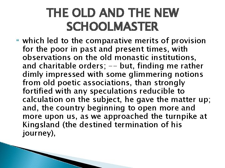 THE OLD AND THE NEW SCHOOLMASTER which led to the comparative merits of provision