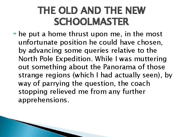 THE OLD AND THE NEW SCHOOLMASTER he put a home thrust upon me, in