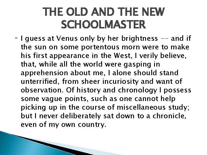 THE OLD AND THE NEW SCHOOLMASTER I guess at Venus only by her brightness