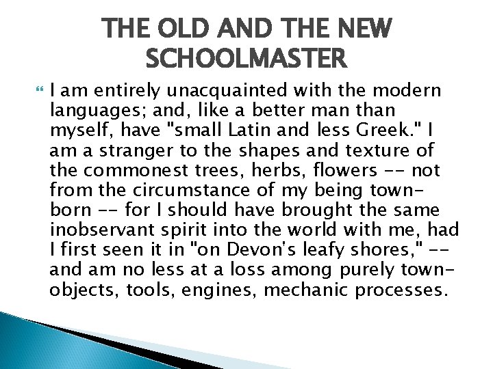 THE OLD AND THE NEW SCHOOLMASTER I am entirely unacquainted with the modern languages;