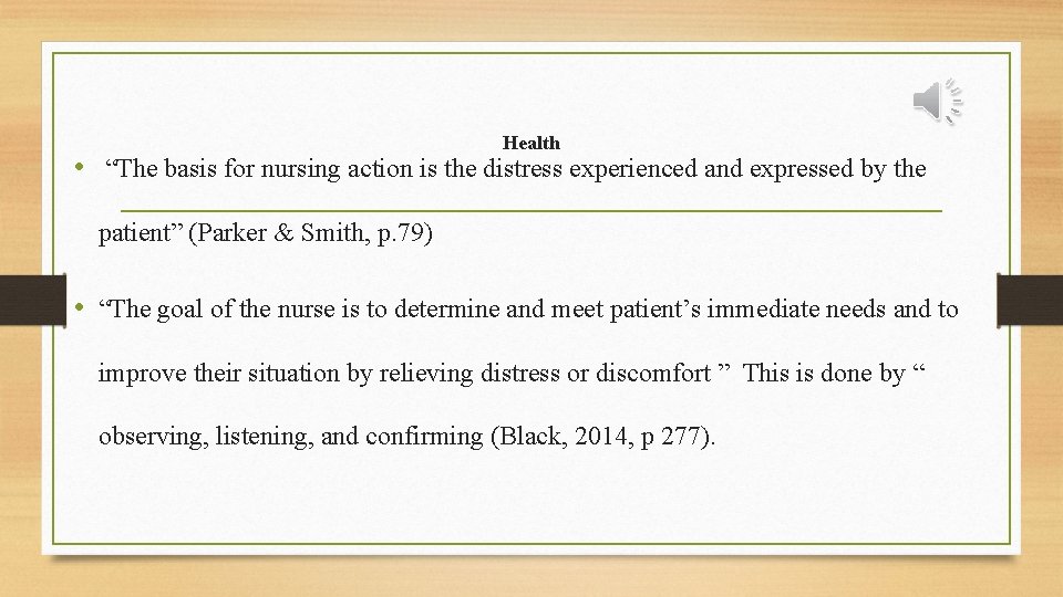 Health • “The basis for nursing action is the distress experienced and expressed by