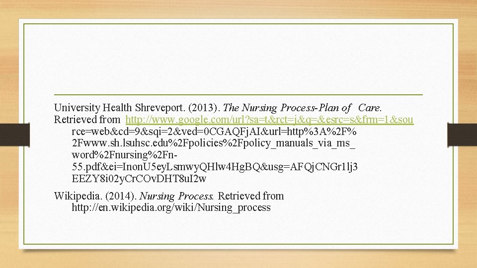 University Health Shreveport. (2013). The Nursing Process-Plan of Care. Retrieved from http: //www. google.