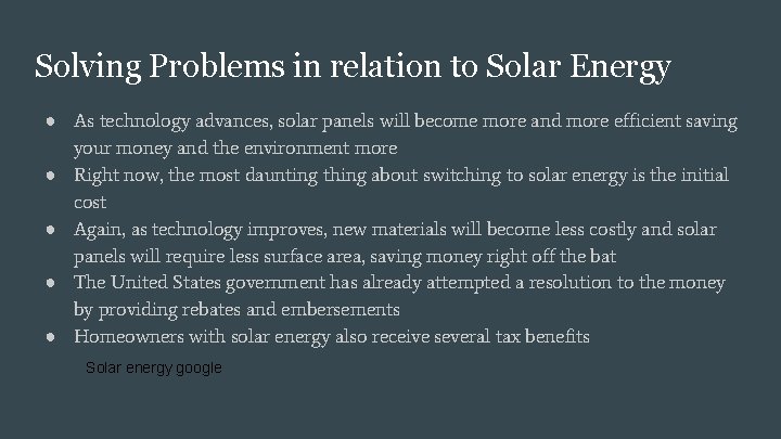 Solving Problems in relation to Solar Energy ● As technology advances, solar panels will