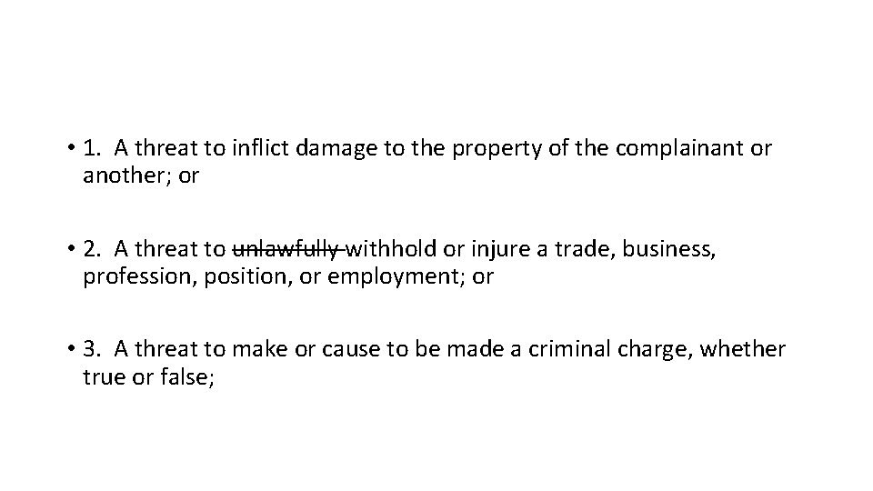  • 1. A threat to inflict damage to the property of the complainant