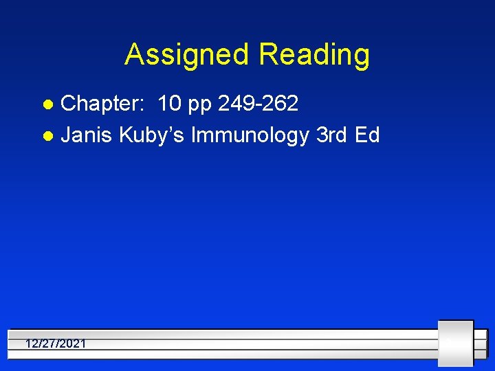Assigned Reading Chapter: 10 pp 249 -262 l Janis Kuby’s Immunology 3 rd Ed