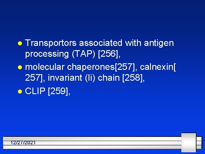 Transportors associated with antigen processing (TAP) [256], l molecular chaperones[257], calnexin[ 257], invariant (Ii)