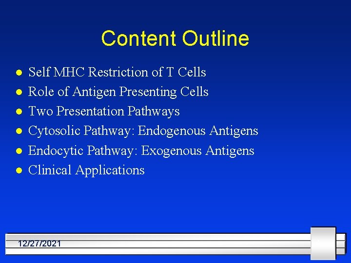 Content Outline l l l Self MHC Restriction of T Cells Role of Antigen