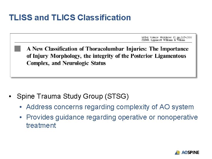TLISS and TLICS Classification • Spine Trauma Study Group (STSG) • Address concerns regarding