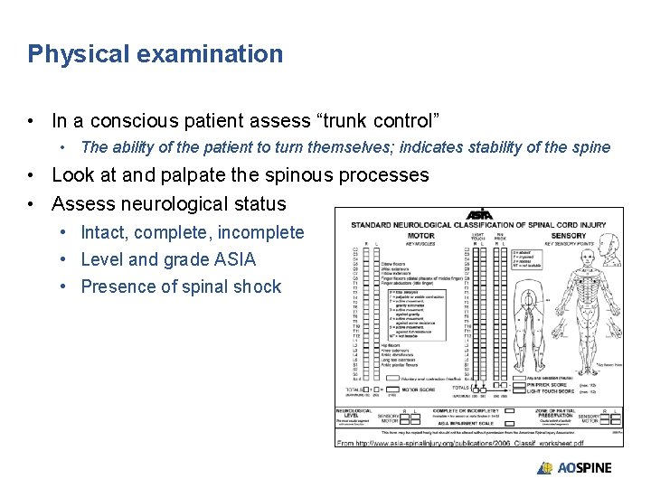 Physical examination • In a conscious patient assess “trunk control” • The ability of