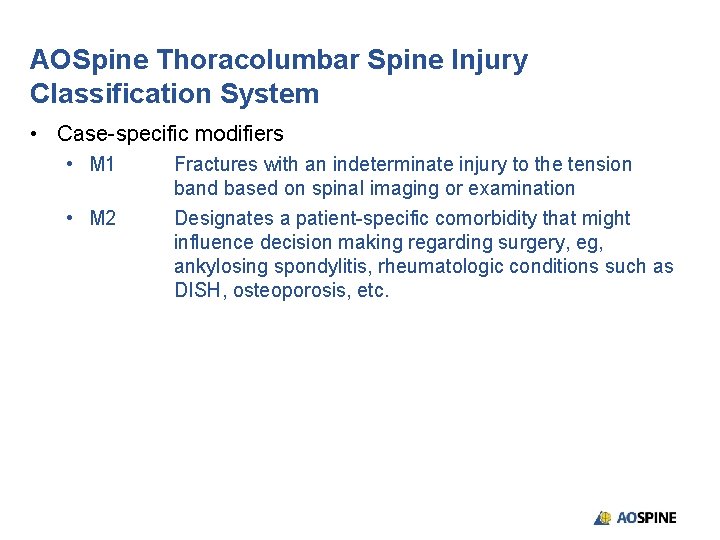 AOSpine Thoracolumbar Spine Injury Classification System • Case-specific modifiers • M 1 • M